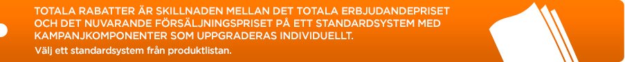 Totala rabatter är skillnaden mellan det totala erbjudandepriset och det nuvarande försäljningspriset på ett standardsystem med kampanjkomponenter som uppgraderas individuellt.